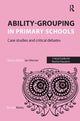 Book cover of: Ability-grouping in Primary Schools. By: Rachel Marks
