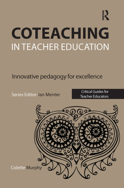 Book cover of: Coteaching in Teacher Education. By: Colette Murphy