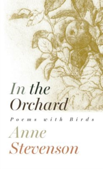 Book cover of: In the Orchard. By: Anne Stevenson