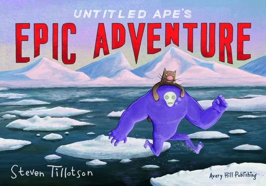 Book cover of: Untitled Ape's Epic Adventure. By: Steven Tillotson