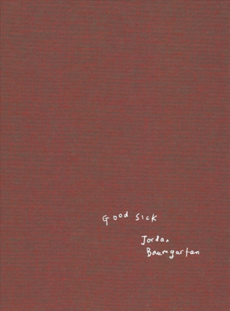 Book cover of: Good Sick. By: Jordan Baumgarten