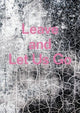 Book cover of: Leave and Let Us Go. By: Alexandra Rose Howland