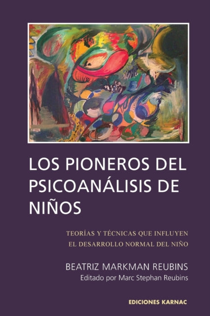 Book cover of: Los Pioneros de Psicoanalisis de Ninos. By: Beatriz Markman Reubins