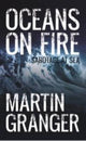 Book cover of: Oceans on Fire. By: Martin Granger
