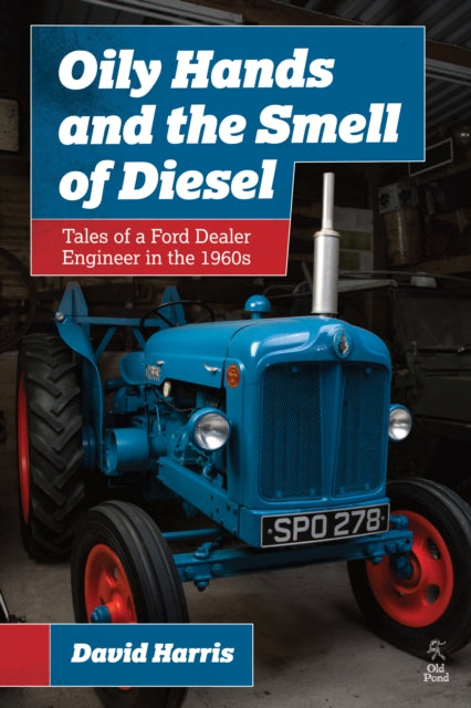 Book cover of: Oily Hands and the Smell of Diesel. By: David Harris