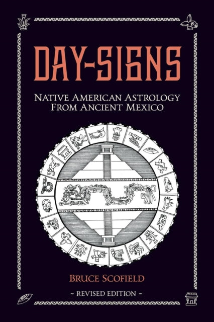 Book cover of: Day Signs: Native American Astrology from Ancient Mexico. By: Bruce Scofield