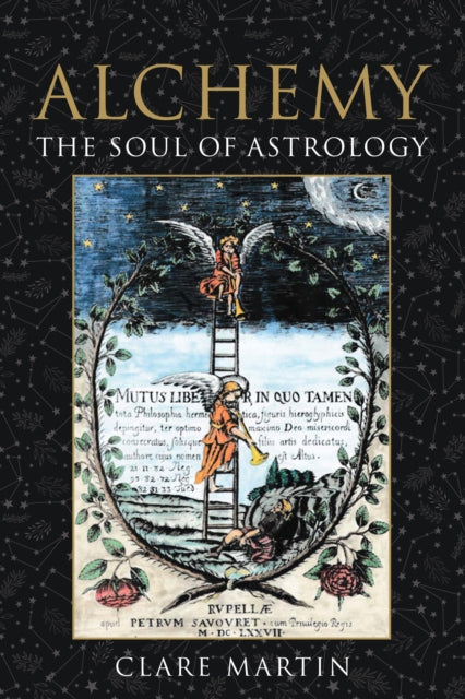 Book cover of: Alchemy: The Soul of Astrology. By: Clare Martin