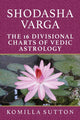 Book cover of: Shodasha Varga: The 16 Divisional Charts of Vedic Astrology