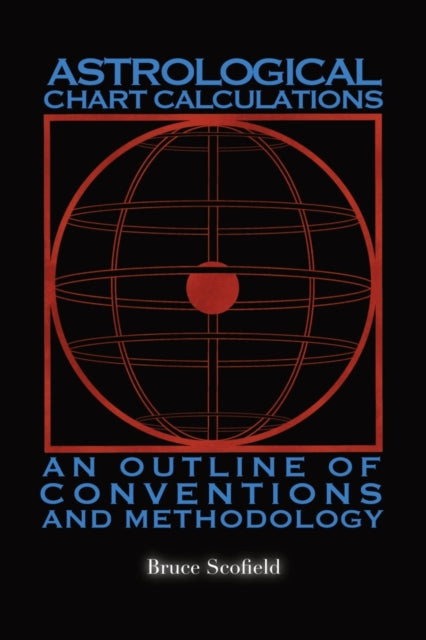 Book cover of: Astrological Chart Calculations:. By: Bruce Scofield