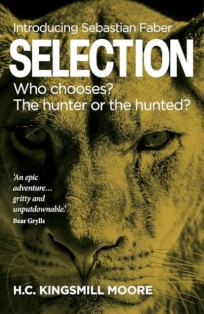 Selection, Who chooses? The hunter or the hunted? 9781910533772 H. C. Kingsmill Moore