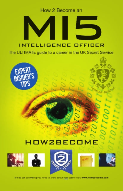Book cover of: How to Become a MI5 Intelligence Officer: The Ultimate Career Guide to Working for MI5