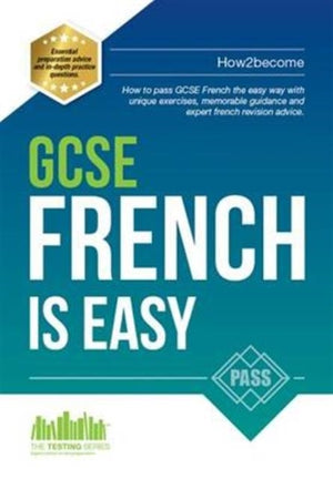 GCSE French is Easy: Pass Your GCSE French the Easy Way with This Unique Curriculum Guide