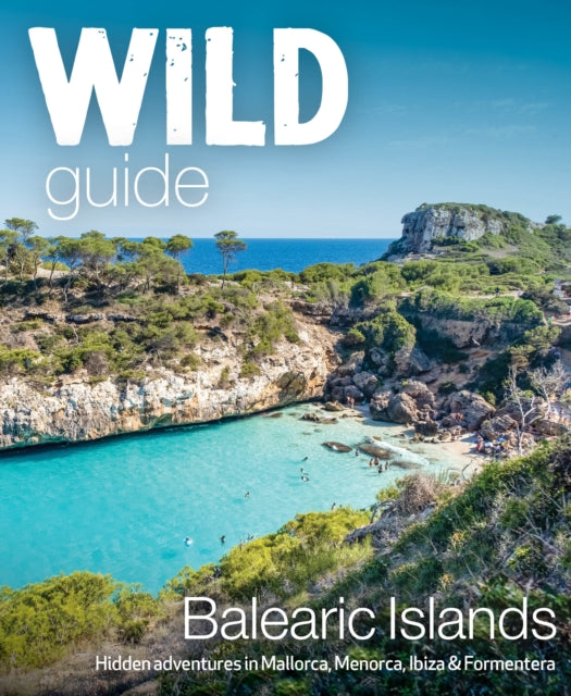 Book cover of: Wild Guide Balearic Islands. By: Anna Deacon