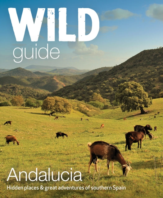 Book cover of: Wild Guide Andalucia. By: Edwina Pitcher