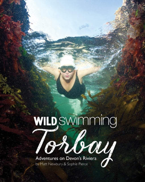 Book cover of: Wild Swimming Torbay. By: Matt Newbury