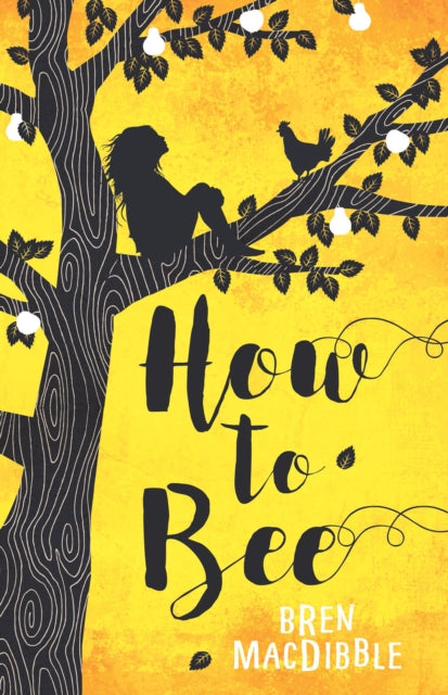 Book cover of: How to Bee. By: Bren MacDibble