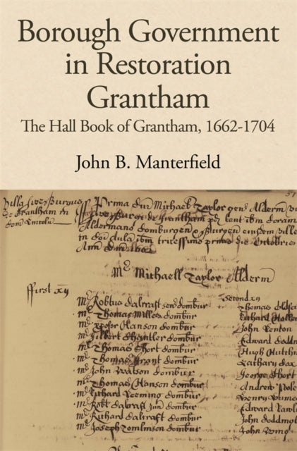 Book cover of: Borough Government in Restoration Grantham. By: John B. Manterfield