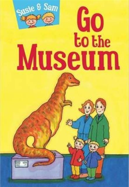 Book cover of: Susie and Sam Go to the Museum. By: Judy Hamilton