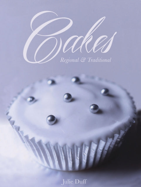 Book cover of: Cakes Regional and Traditional. By: Julie Duff