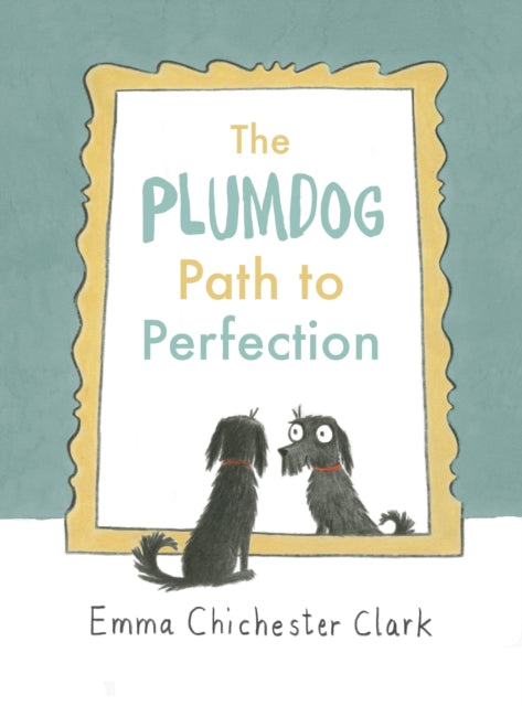 Book cover of: Plumdog Path to Perfection. By: Emma Chichester Clark