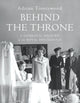 Book cover of: Behind the Throne