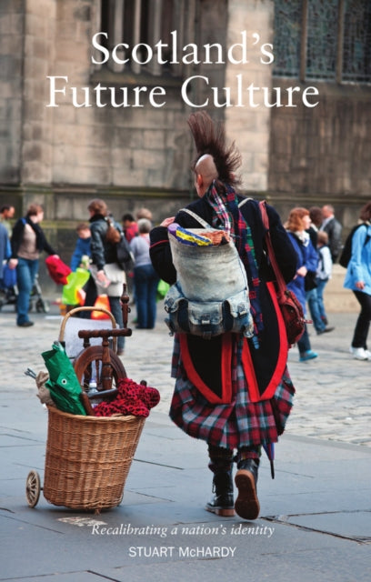 Book cover of: Scotland's Future Culture. By: Stuart McHardy
