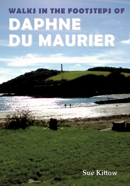 Book cover of: Walks in the Footsteps of Daphne du Maurier