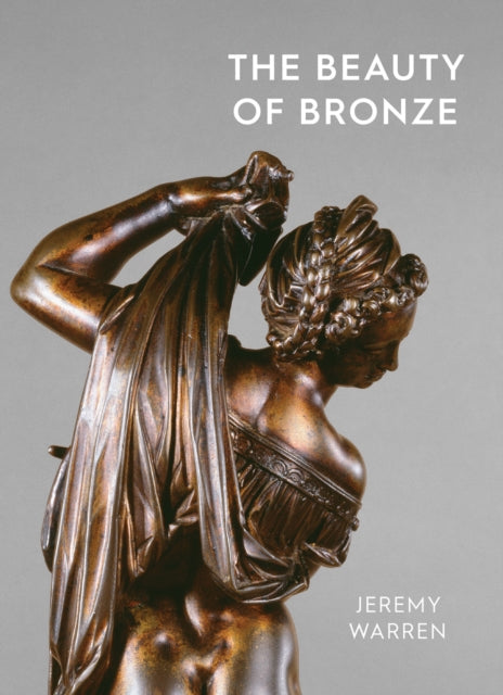 Book cover of: Beauty of Bronze. By: Jeremy Warren