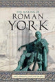 Book cover of: Making of Roman York. By: PAUL CHRYSTAL & IAN DRAKE