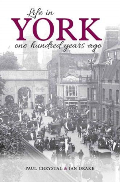 Book cover of: Life in York. By: PAUL CHRYSTAL & IAN DRAKE