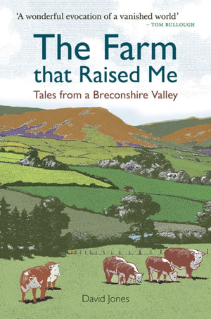 Farm that Raised Me, Tales from a Breconshire Valley