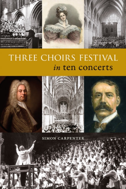 Book cover of: Three Choirs Festival in ten concerts. By: Simon Carpenter