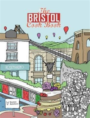 Bristol Cook Book, A Celebration of the Amazing Food and Drink on Our Doorstep
