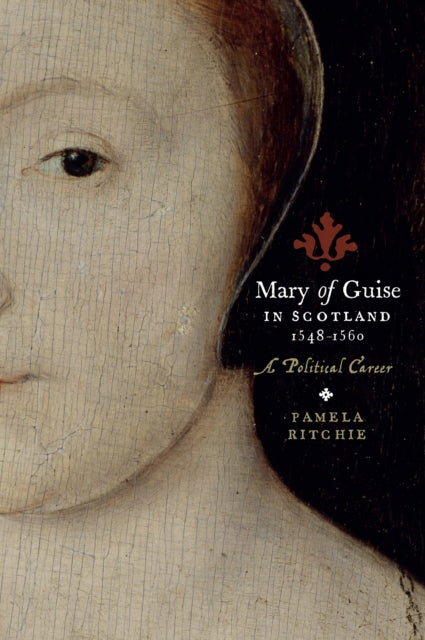 Book cover of: Mary of Guise in Scotland, 1548-1560. By: Pamela E. Ritchie