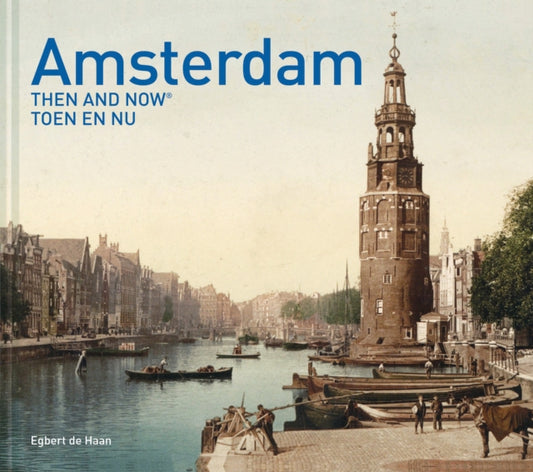 Book cover of: Amsterdam Then and Now (R). By: Egbert De Haan