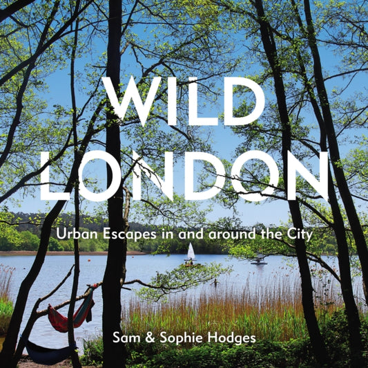 Book cover of: Wild London. By: Sam Hodges