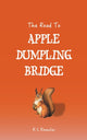 Book cover of: Road to Apple Dumpling Bridge