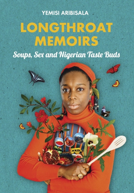 Book cover of: Longthroat Memoirs. By: Yemisí Aríbisálà