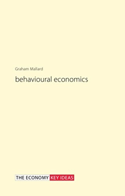 Book cover of: Behavioural Economics. By: Graham Mallard