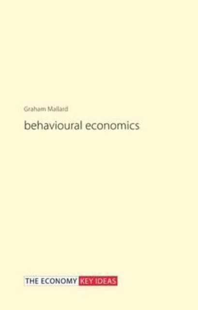 Book cover of: Behavioural Economics. By: Graham Mallard