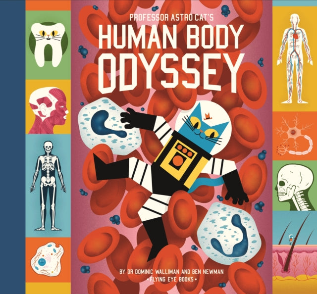 Book cover of: Professor Astro Cat's Human Body Odyssey. By: Dominic Walliman