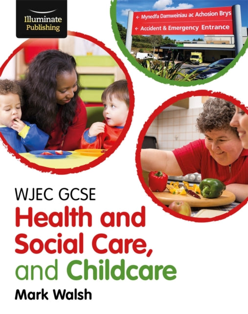 Book cover of: WJEC GCSE Health and Social Care, and Childcare. By: Mark Walsh
