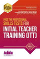 Book cover of: Pass the Professional Skills Tests for Initial Teacher Training: Training & 100s of Mock Questions