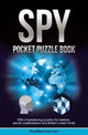 Book cover of: Spy Pocket Puzzle Book: 100s of Perplexing Puzzles for Starters, Astute Codebreakers and Britain's Best Minds (the Puzzle Series)