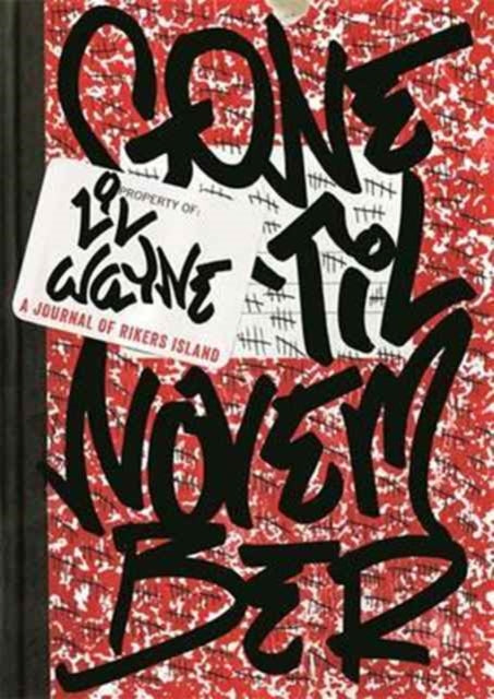 Book cover of: Gone 'Til November. By: Lil' Wayne