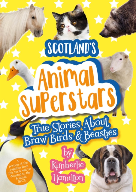 Book cover of: Scotland's Animal Superstars. By: Kimberlie Hamilton