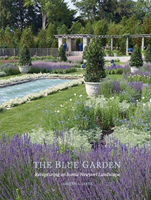 Book cover of: Blue Garden: Recapturing an Iconic Newport Landscape. By: Arleen A. Levee