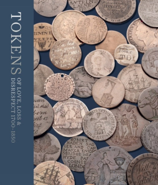Book cover of: Tokens of Love, Loss and Disrespect 1700-1850. By: Sarah Lloyd