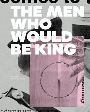 The Men Who Would Be King