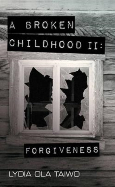 Book cover of: Broken Childhood. By: Lydia Ola Taiwo